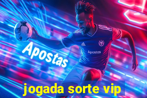 jogada sorte vip